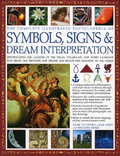 The complete illustrated encyclopedia of symbols, signs & dream