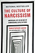 The culture of narcissism : American life in an... by Christopher Lasch