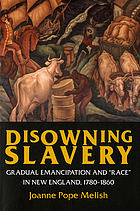 Disowning slavery : gradual emancipation and 