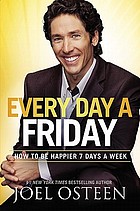 Every day a Friday : how to be happier 7 days a week