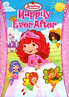 Strawberry Shortcake. Happily ever after.