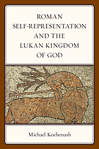 Roman self-representation and the Lukan kingdom of God