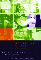 Intelligentsia science : the Russian Century, 1860-1960
