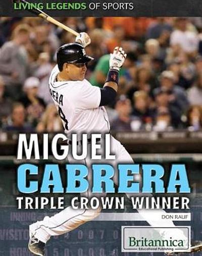 Miguel Cabrera : Triple Crown Winner | WorldCat.org