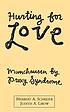 Hurting for love : Munchausen by proxy syndrome by  Herbert A Schreier 