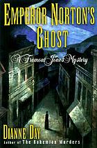 Emperor Norton's ghost : a Fremont Jones mystery