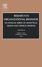 Research in organizational behavior : an annual series of analytical essays and critical reviews. Vol. 26: 2005