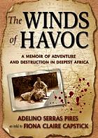 Front cover image for The winds of havoc : a memoir of adventure and destruction in deepest Africa