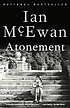 Atonement : a novel by  Ian McEwan 