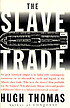 The slave trade : the story of the Atlantic slave... door Hugh Thomas