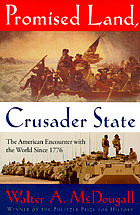 Promised land, crusader state : the American encounter with the world since 1776