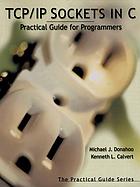 TCP/IP Sockets in C : Practical Guide for Programmers.
