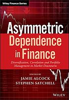 Asymmetric dependence in finance : diversification, correlation and portfolio management in market downturns
