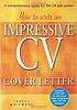 How to write an impressive CV & cover letter :... by  Tracey Whitmore 