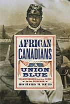 African Canadians in Union blue : enlisting for the cause in the Civil War
