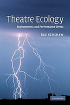 Theatre ecology : environments and performance events