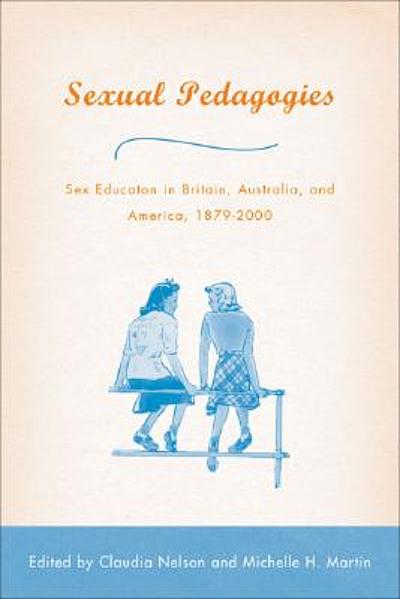 Sexual Pedagogies Sex Education In Britain Australia And America