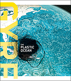 Gyre : the plastic ocean