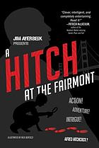 Jim Averbeck presents A Hitch at the Fairmont