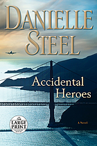 Accidental heroes : a novel [text (large print)]