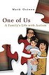 One of us : a family's life with autism Auteur: Mark Osteen