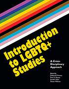 Introduction to LGBTQ+ studies : a cross-disciplinary approach