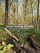 Shaw Nature Reserve : 85 years of natural wonders