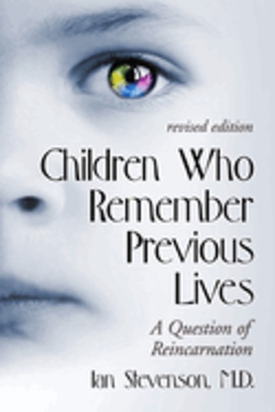 Children Who Remember Previous Lives : A Question Of Reincarnation ...