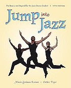 Jump into jazz : the basics and beyond for the jazz dance student