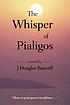 The whisper of Pialigos : a novel by  J  Douglas Bottorff 
