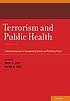 Terrorism and public health : a balanced approach... by Barry S Levy