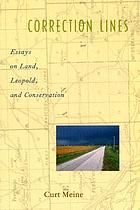 Correction lines : essays on land, Leopold, and conservation