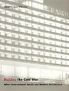 Building the Cold War : Hilton International hotels and modern architecture