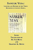 Samguk Yusa : legends and history of the three kingdoms of ancient Korea