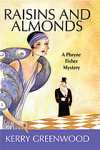 Raisins and almonds : a Phryne Fisher mystery