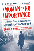 A woman of no importance the untold story of the American spy who helped win World War II