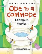 Ode to a commode : concrete poems