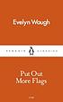 Put out more flags by Evelyn Waugh