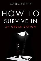 How to survive in an organization