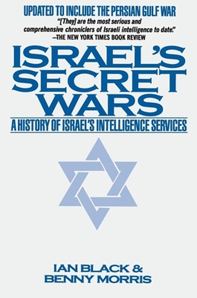 Israel's secret wars : a history of Israel's intelligence services