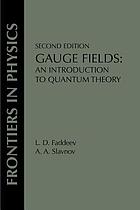 Gauge Fields : an Introduction to Quantum Theory, Second Edition