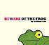 Beware of the frog door William Bee
