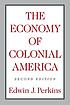 The economy of colonial America by Edwin J Perkins