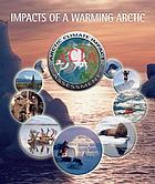 Impacts of a warming Arctic : Arctic Climate Impact Assessment