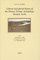 Climate and glacial history of the Novaya Zemlya archipelago, Russian Arctic : with notes on the region's history of exploration