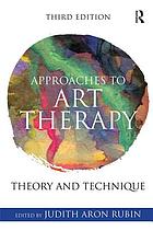 Approaches to art therapy : theory and technique