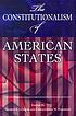 The constitutionalism of American states by George E Connor