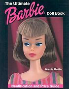 The ultimate Barbie doll book : identification and price guide