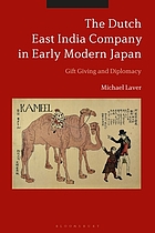 The Dutch East India Company in early modern Japan : gift giving and diplomacy