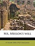 Mr. meeson's will. by H  Rider 1856 Haggard